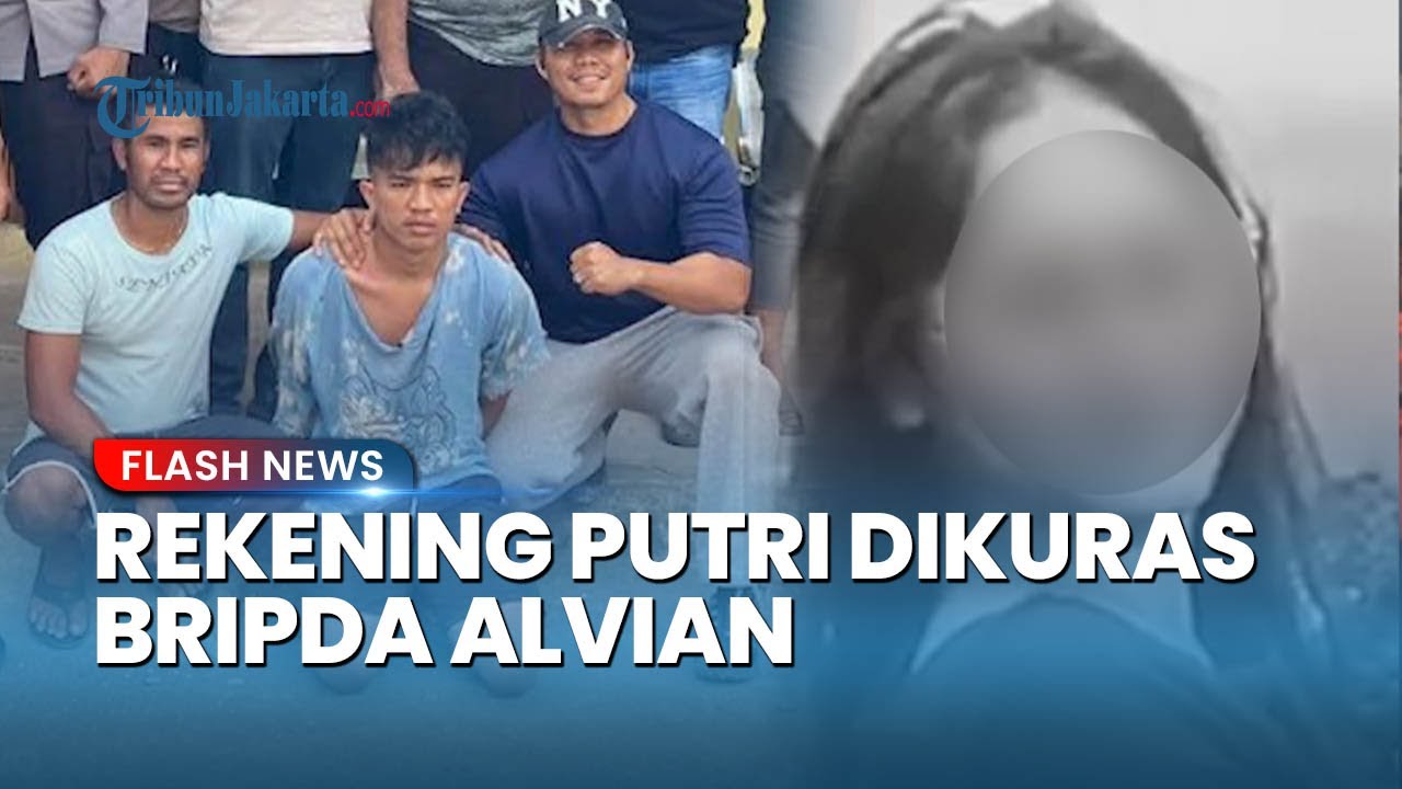 Keluarga Ungkap Soal Rekening Putri Dikuras Bripda Alvian Sebesar Rp 32 Juta