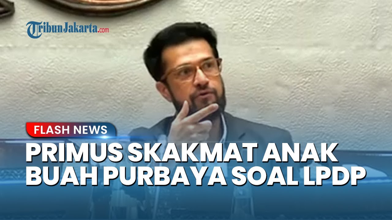 DEBAT PANAS Komisi XI DPR Primus SKAKMAT Anak Buah Menkeu Purbaya soal Seleksi LPDP Tak Transparan!