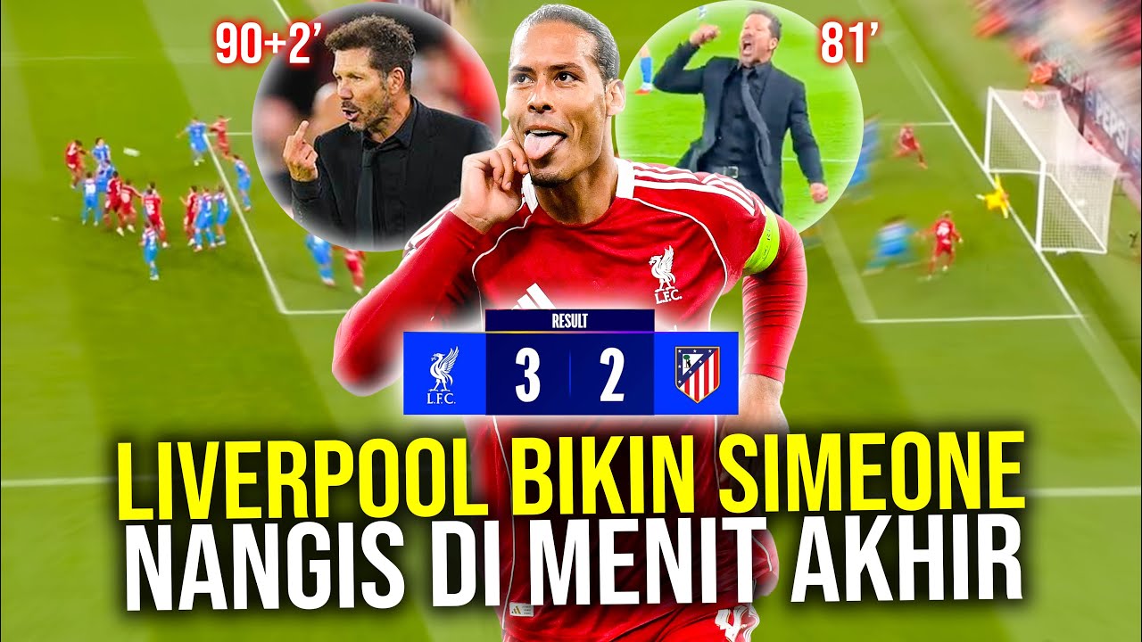 Liverpool Spesialis Menang Dramatis Menit Akhir! Van Dijk Jadi Pahlawan Simeone Ngamuk Ajak Ribut