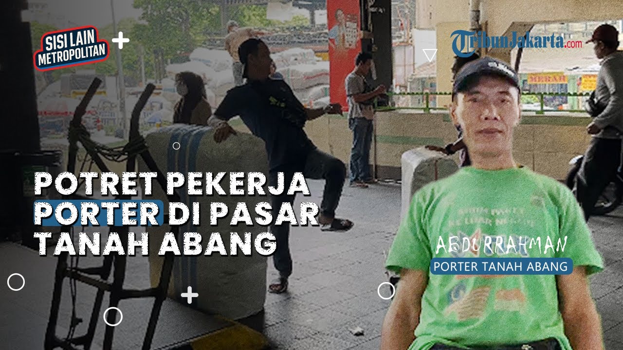 Potret Pekerja Porter di Pasar Tanah Abang, Penopang Roda Perdagangan Harian