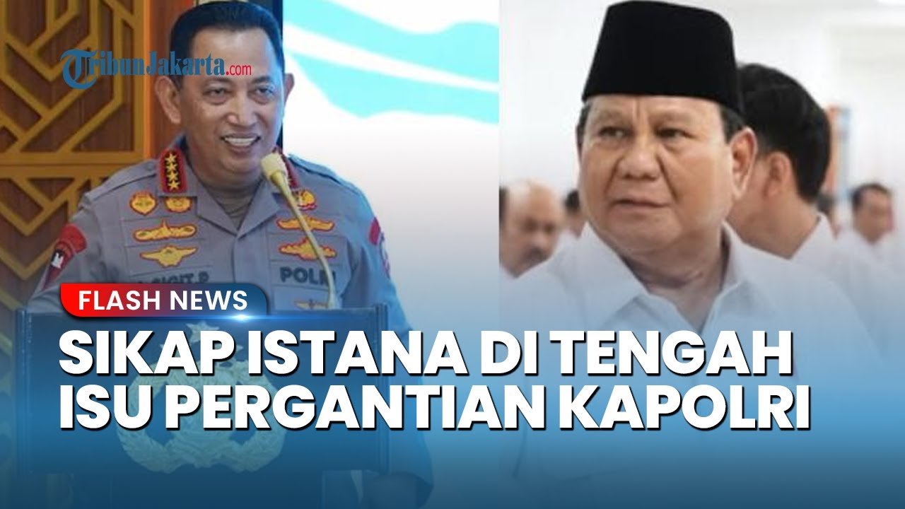 Sikap Istana Dipuji Di tengah Panasnya Isu Kapolri Diganti, Dinilai Bisa Jaga Kewibawaan Negara