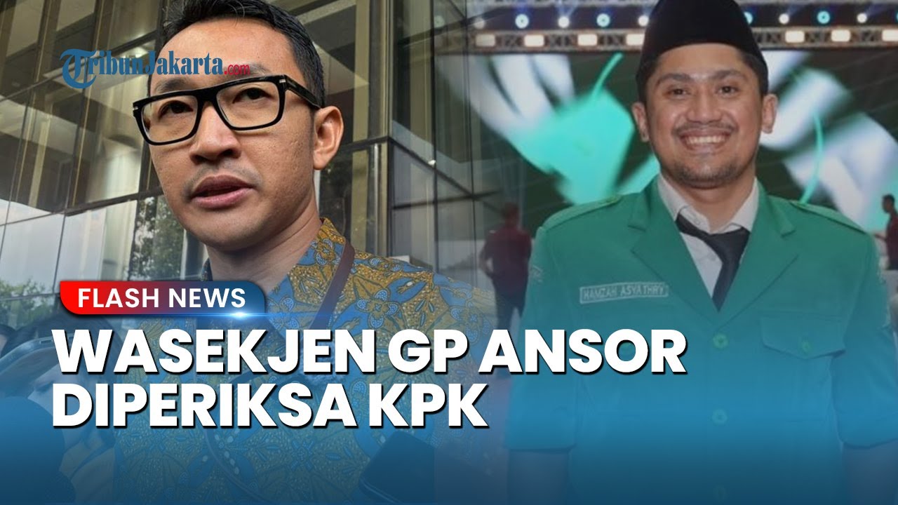 KPK Telusuri Dugaan Keterlibatan Wasekjen GP Ansor Syarif Hamzah Soal Aliran Uang Korupsi Kuota Haji