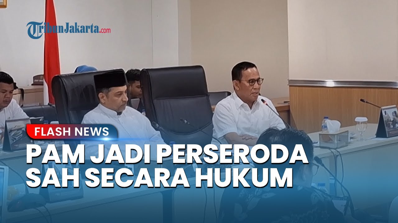Ketua Bapemperda DPRD DKI: Perubahan Badan Hukum PAM Jaya Sah Secara Aturan