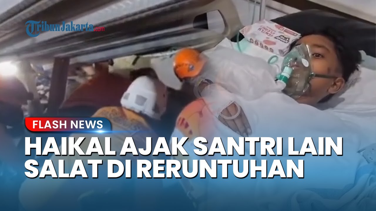 Kisah Haru Haikal Santri Korban Ponpes Sidoarjo, Ajak Salat di Reruntuhan, Rafi Berkorban Demi Teman