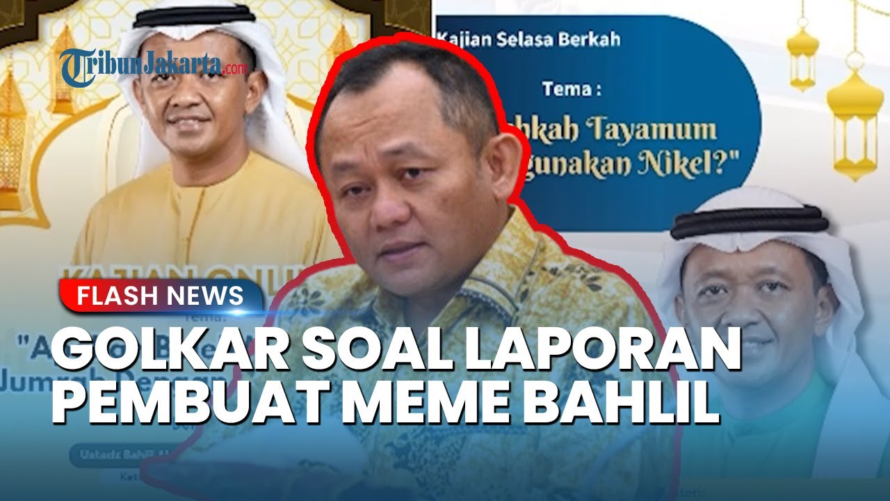 GOLKAR Buka Suara Soal Laporan Pembuat dan Penyebar Meme Bahlil: Agar Medsos Tidak Melampaui Batas