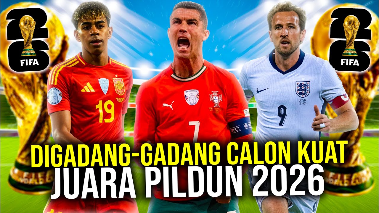 Peta Kekuatan Calon Juara Piala Dunia 2026: Spanyol Terdepan, Ronaldo Habis-Habisan, Inggris Terkuat