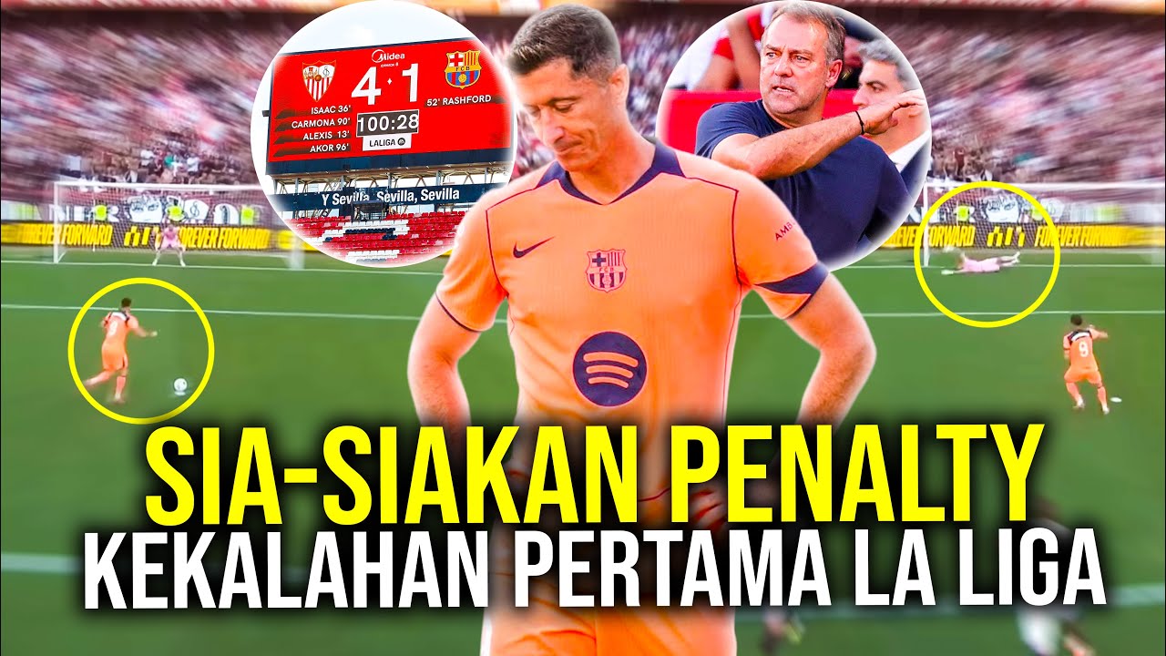 HANSI FLICK SAMPAI GELENG-GELENG KEPALA! KEKALAHAN PERTAMA BARCA UNGGUL SEGALANYA DIBANTAI SEVILLA
