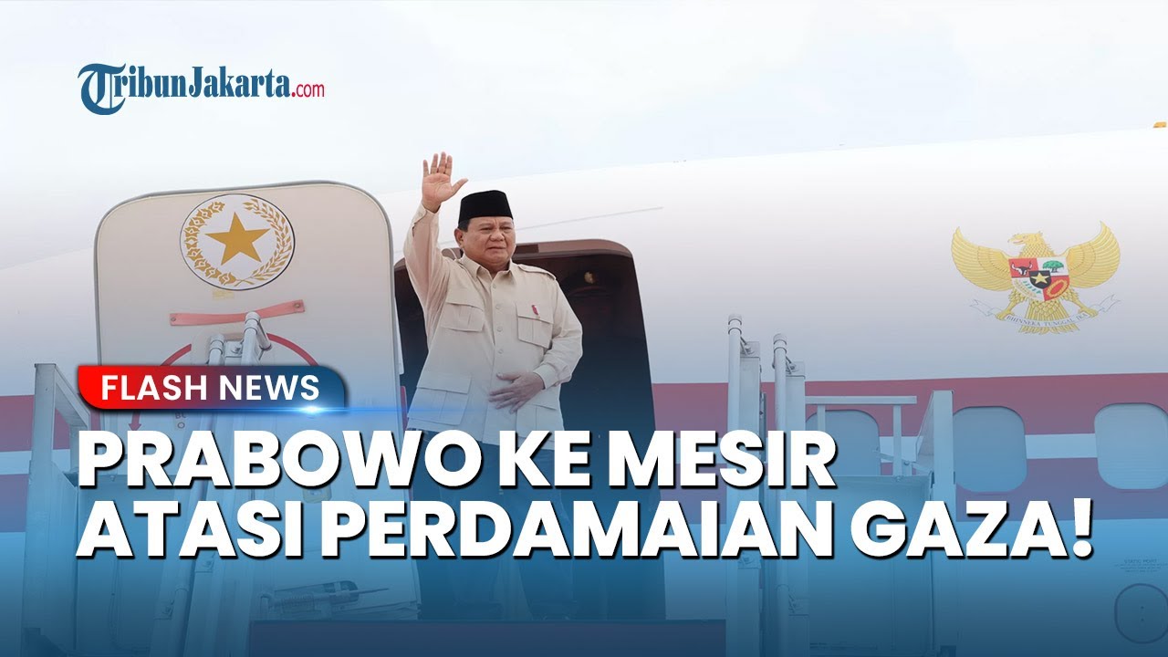 Youtube Thumnail image of : Prabowo Mendadak Terbang ke Mesir! Hadiri KTT Perdamaian Gaza Demi Upaya Akhiri Konflik Palestina