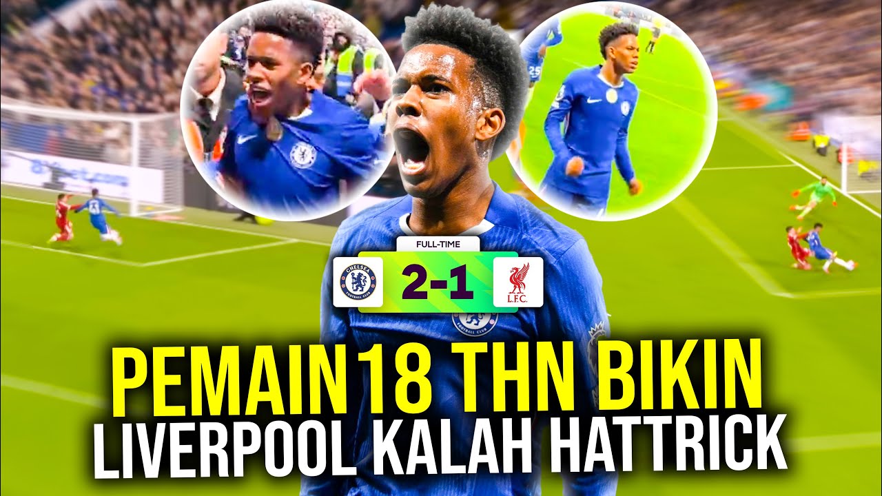 Youtube Thumnail image of : MOMEN BOCAH 18 TAHUN CETAK GOL KEMENANGAN DRAMATIS CHELSEA BIKIN LIVERPOOL TERSUNGKUR HATTRICK =!