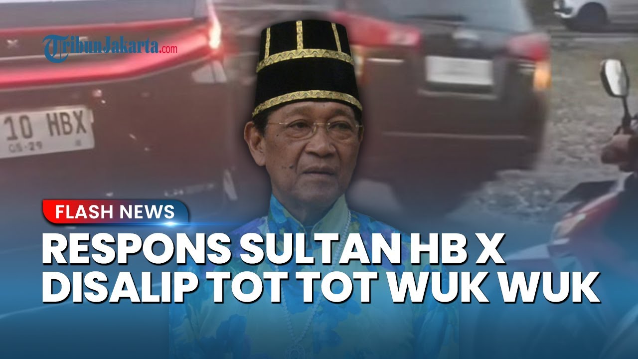 Respons Sultan HB X Mobilnya Disalip Rombongan Tot Tot Wuk Wuk: Biasa Saja, Tak Perlu Dipersoalkan