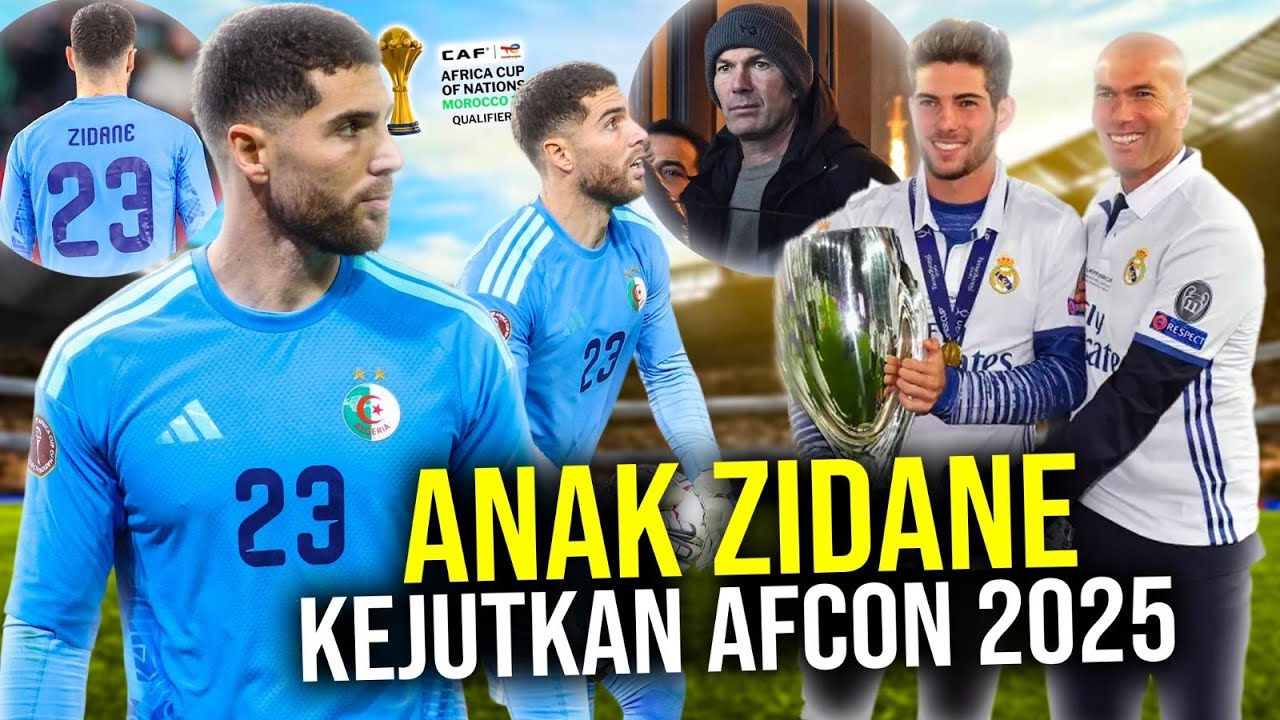 Pilih Aljazair Meski Ayah Legenda Prancis! Profil Luca Zidane Putra Zinedine Zidane Kiper Kejutan