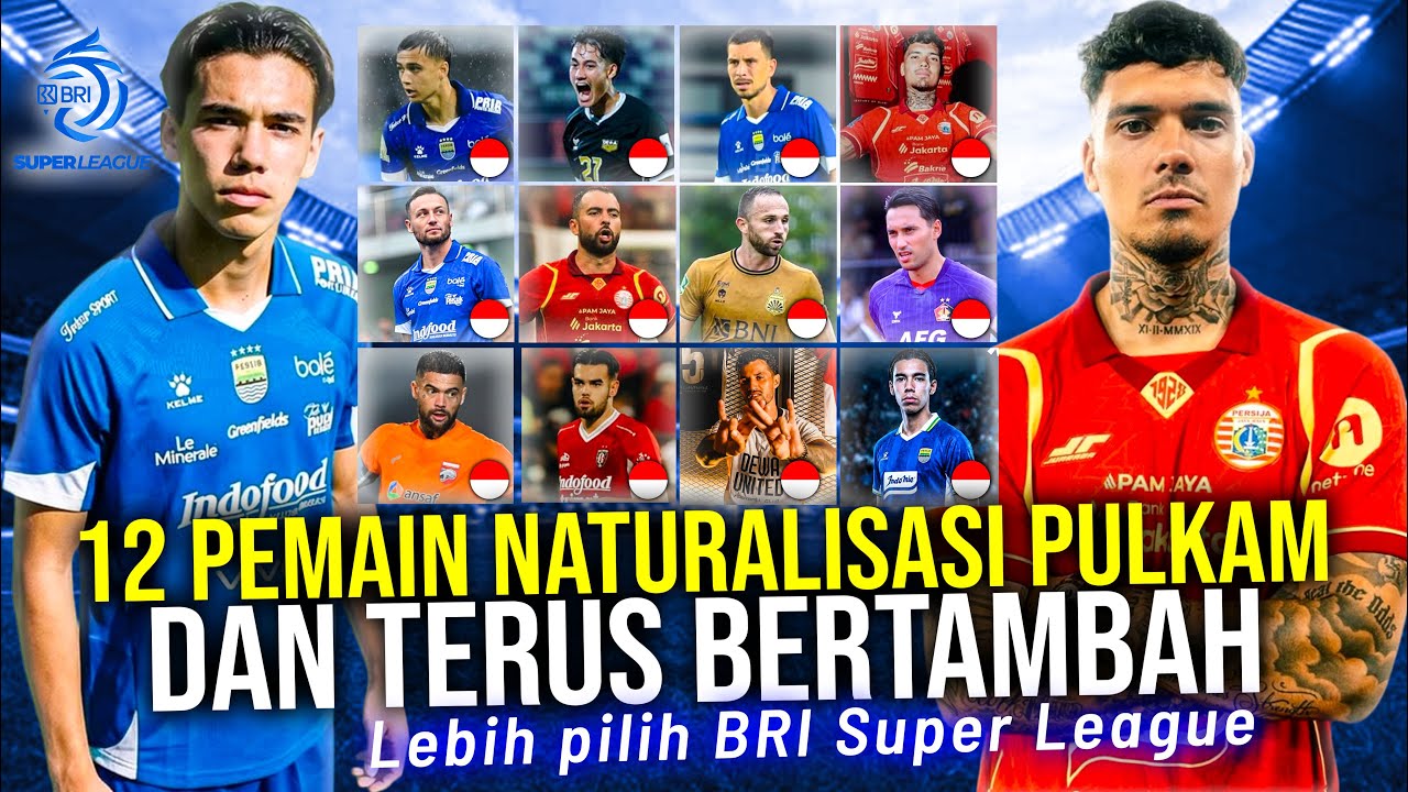 Fenomena Pemain Naturalisasi Bondong-Bondong Pulang Kampung 12 Pemain Gabung Super League!