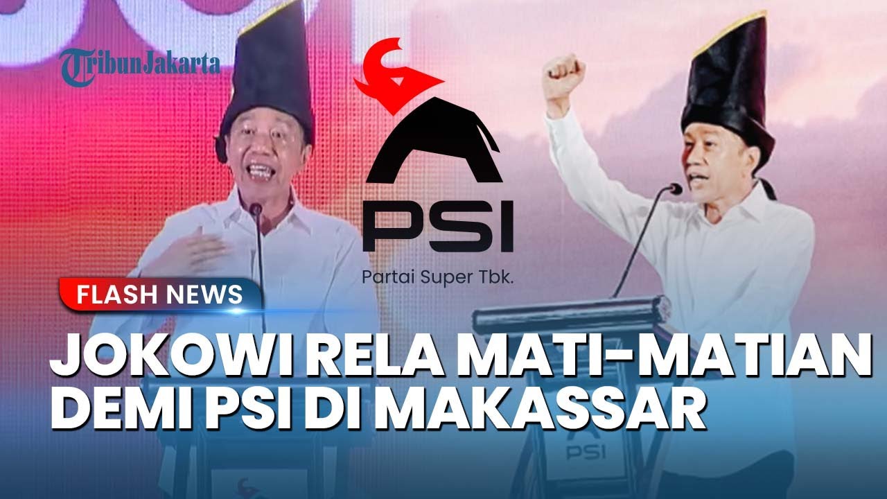 Youtube Thumnail image of : Abaikan Kabar Sakit! Jokowi Terbang Jauh ke Makassar Demi PSI: Saya Rela Mati-matian!