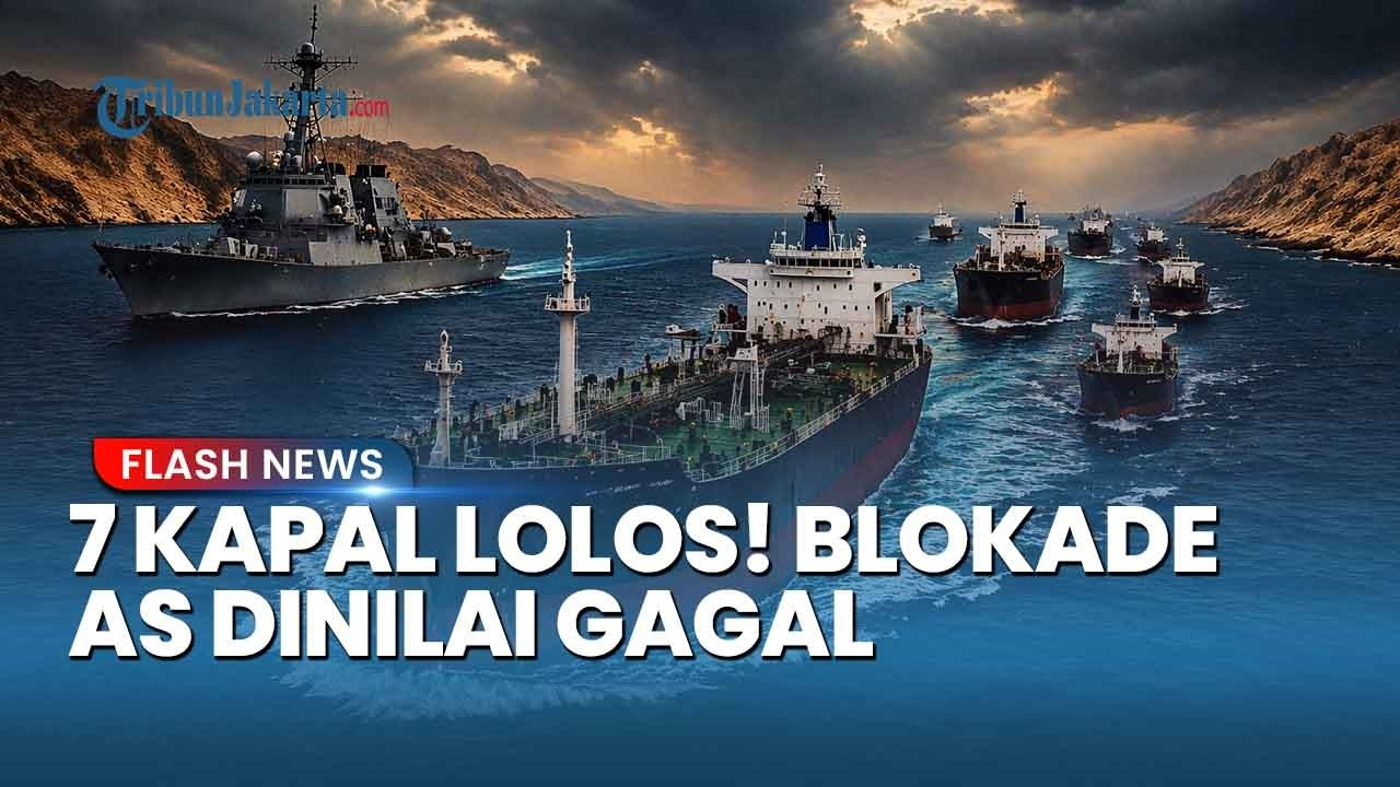 Kekuatan AS Dipertanyakan! 7 Kapal Lolos dari Blokade di Selat Hormuz, Termasuk Tanker Sanksi China